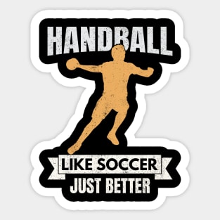 Handball Is Like Soccor Just Better Sticker